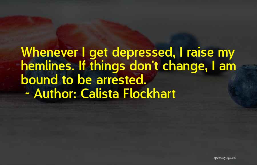 Calista Flockhart Quotes 911938