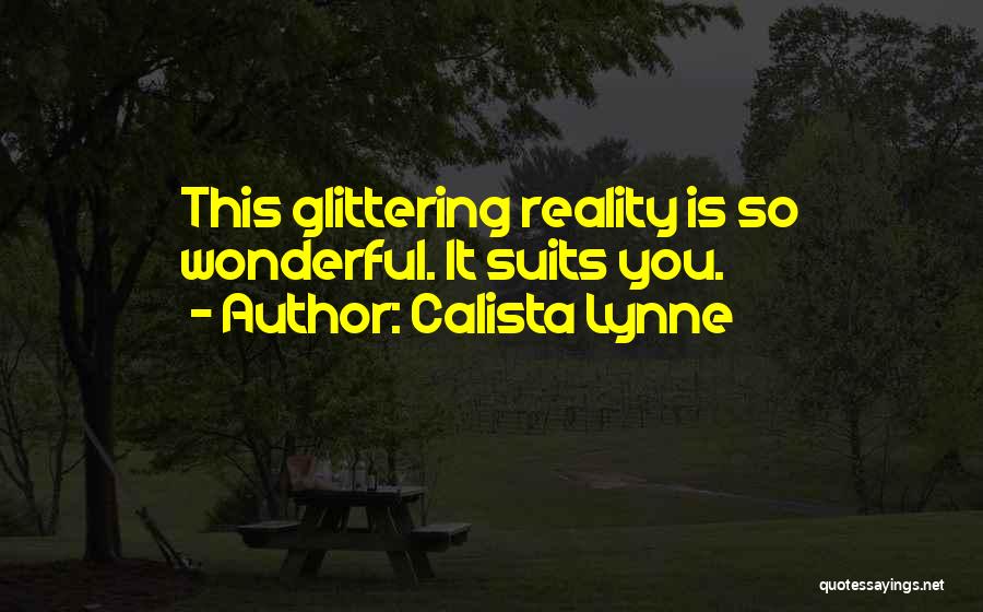 Calista Lynne Quotes 1695651