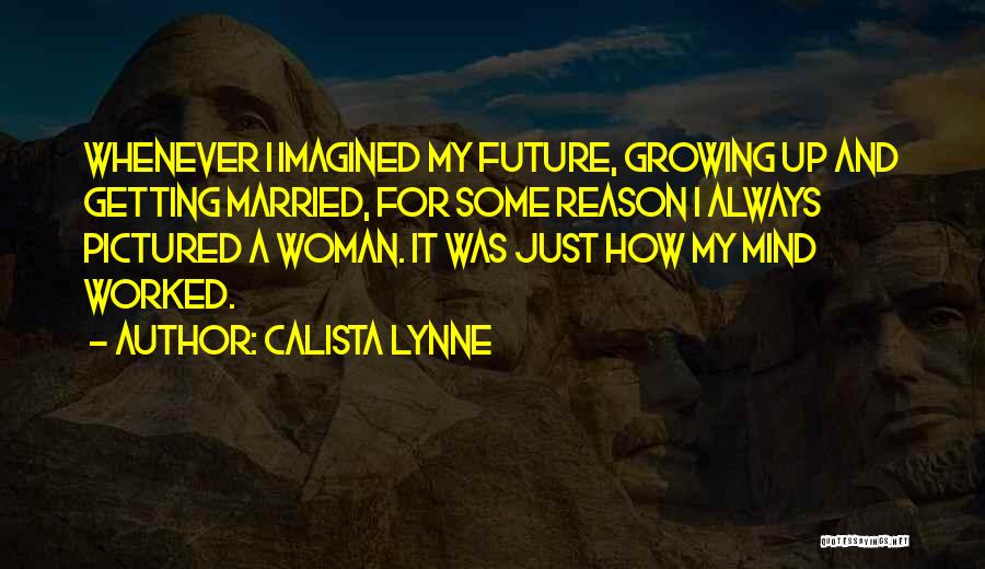 Calista Lynne Quotes 867865