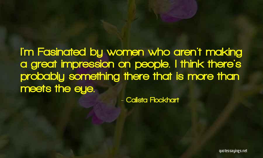 Calista Quotes By Calista Flockhart Calista Quotes By Calista Flockhart