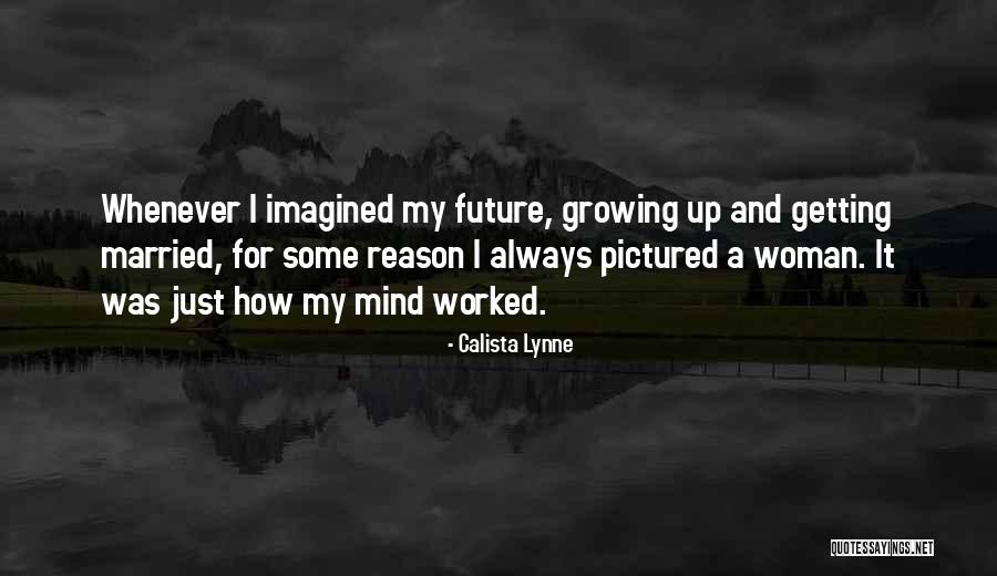 Calista Quotes By Calista Lynne Calista Quotes By Calista Lynne