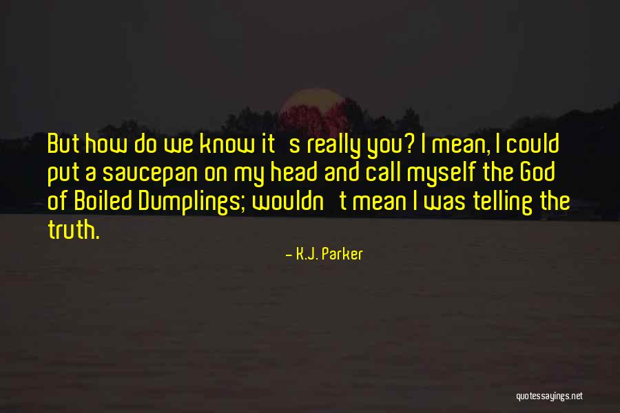 Call And Put Quotes By K.J. Parker