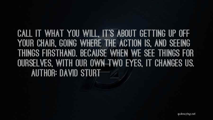 Call For Action Quotes By David Sturt