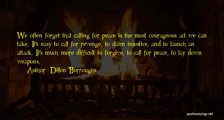 Call For Peace Quotes By Dillon Burroughs