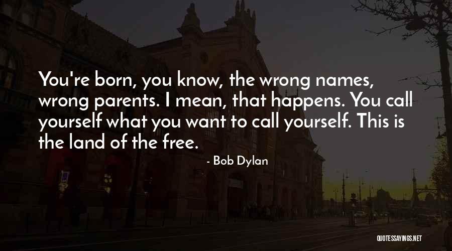 Call Free Quotes By Bob Dylan Call Free Quotes By Bob Dylan