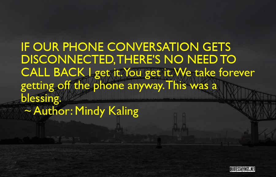 Call It Off Quotes By Mindy Kaling