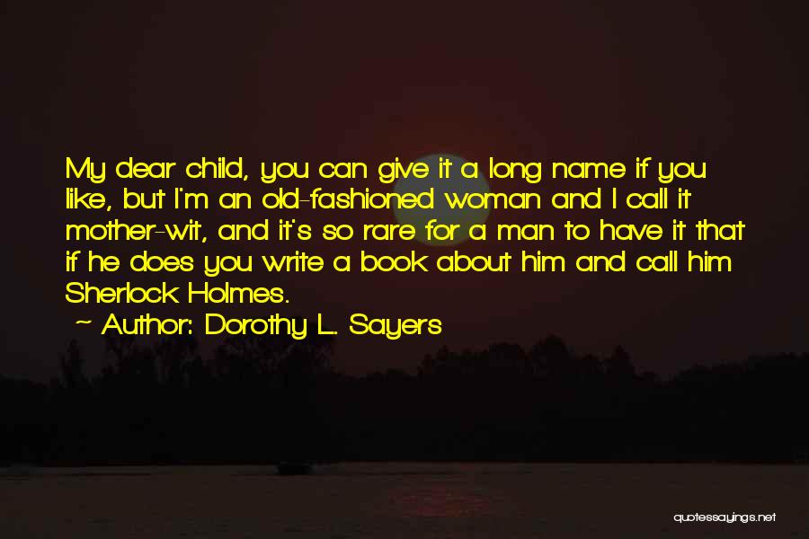 Call Me By My Name Book Quotes By Dorothy L. Sayers