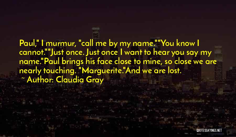 Call Me By My Name Quotes By Claudia Gray