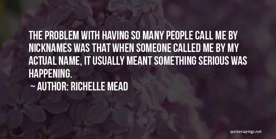 Call Me By My Name Quotes By Richelle Mead