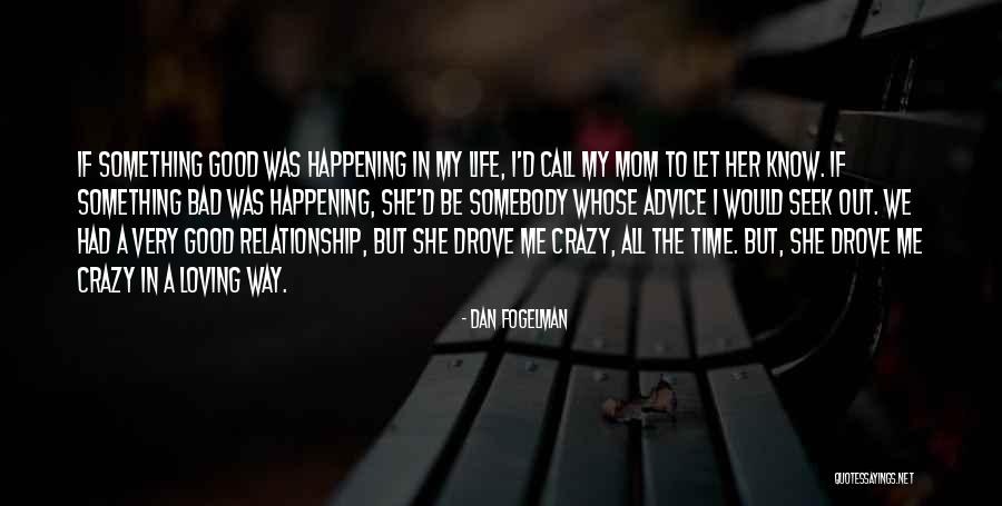 Call Me Crazy But Quotes By Dan Fogelman Call Me Crazy But Quotes By Dan Fogelman