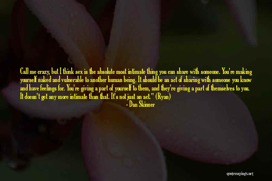 Call Me Crazy But Quotes By Dan Skinner Call Me Crazy But Quotes By Dan Skinner