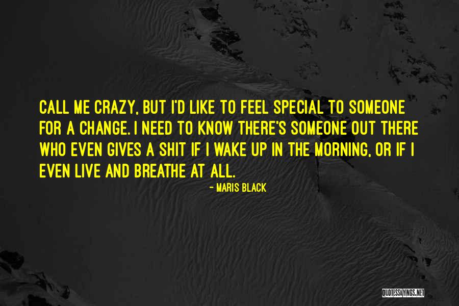 Call Me Crazy But Quotes By Maris Black Call Me Crazy But Quotes By Maris Black