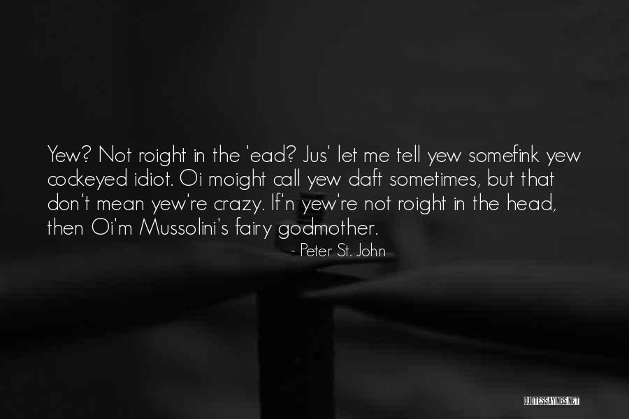 Call Me Crazy But Quotes By Peter St. John Call Me Crazy But Quotes By Peter St. John