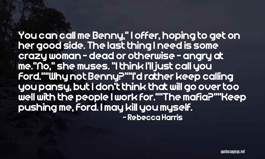Call Me Crazy But Quotes By Rebecca Harris Call Me Crazy But Quotes By Rebecca Harris