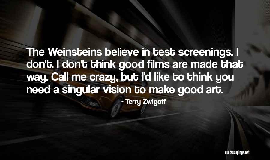Call Me Crazy But Quotes By Terry Zwigoff Call Me Crazy But Quotes By Terry Zwigoff