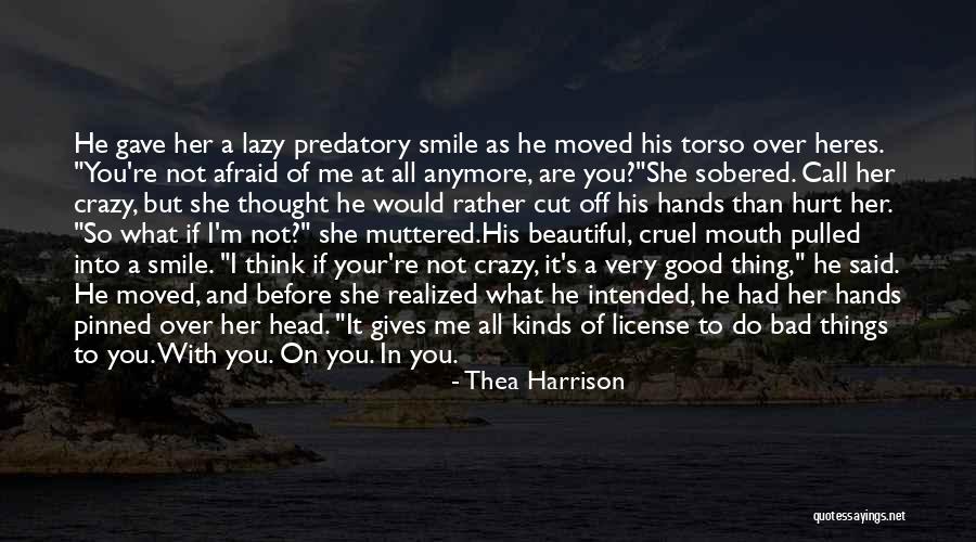 Call Me Crazy But Quotes By Thea Harrison Call Me Crazy But Quotes By Thea Harrison