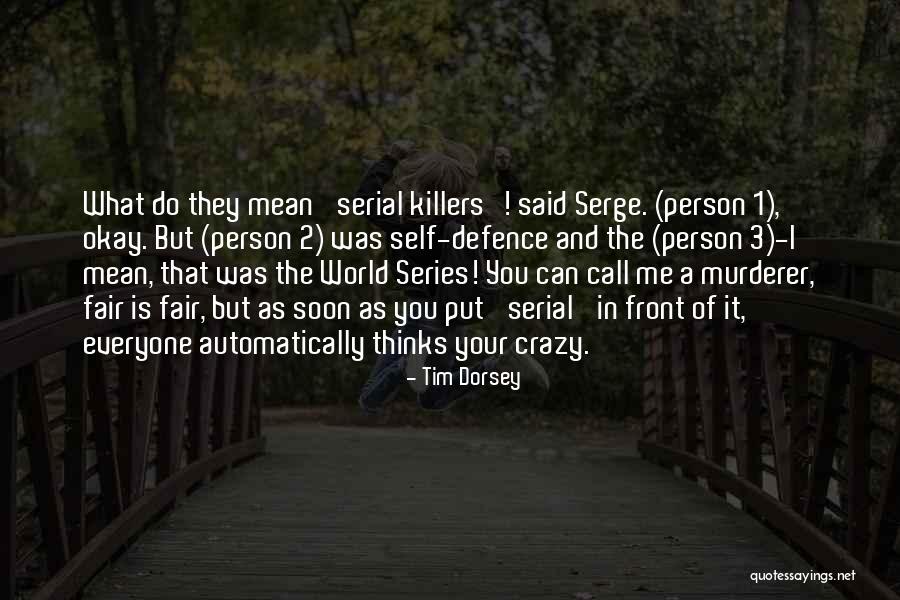 Call Me Crazy But Quotes By Tim Dorsey Call Me Crazy But Quotes By Tim Dorsey