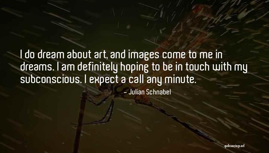 Call Me Images With Quotes By Julian Schnabel Call Me Images With Quotes By Julian Schnabel