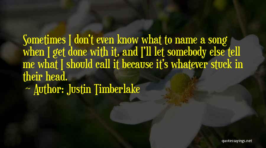 Call Me Whatever Quotes By Justin Timberlake