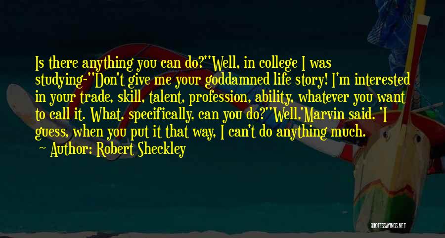Call Me Whatever You Want Quotes By Robert Sheckley