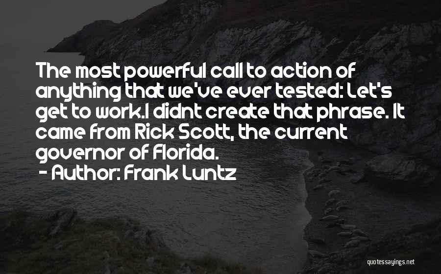 Call Of Action Quotes By Frank Luntz