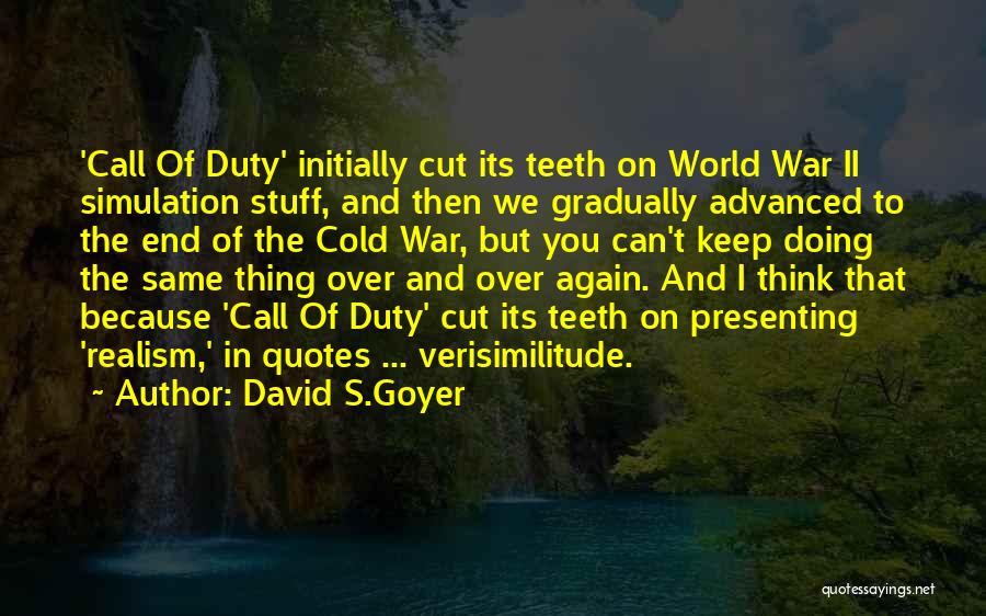 Call Of Duty Quotes By David S.Goyer