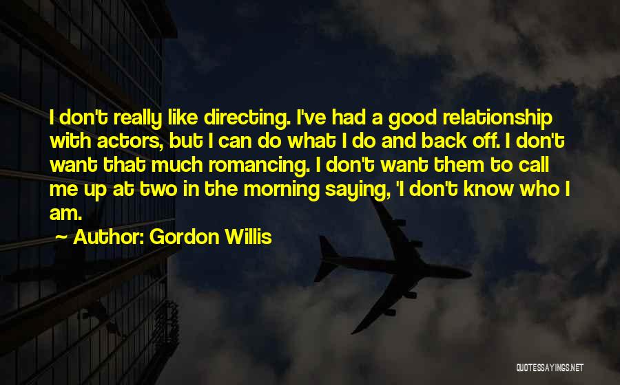 Call Off Relationship Quotes By Gordon Willis