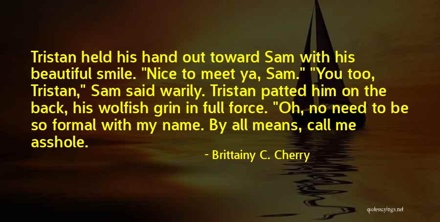 Call Out My Name Quotes By Brittainy C. Cherry Call Out My Name Quotes By Brittainy C. Cherry