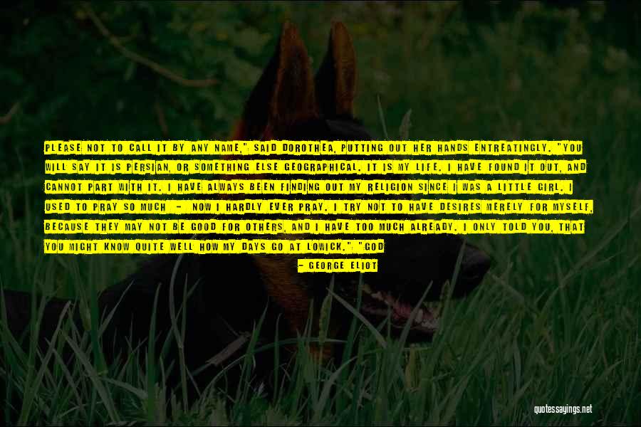 Call Out My Name Quotes By George Eliot Call Out My Name Quotes By George Eliot