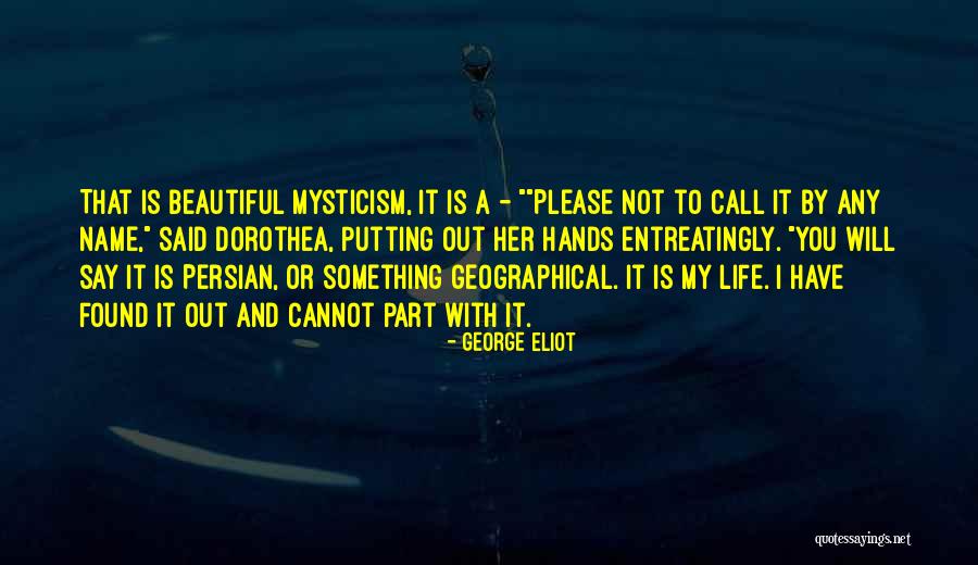 Call Out My Name Quotes By George Eliot Call Out My Name Quotes By George Eliot