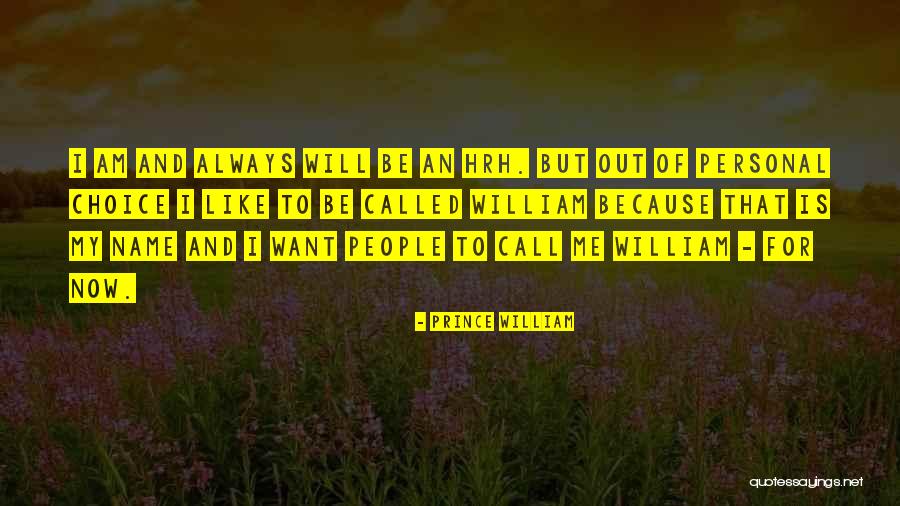 Call Out My Name Quotes By Prince William Call Out My Name Quotes By Prince William