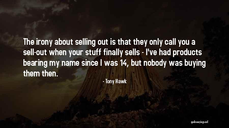 Call Out My Name Quotes By Tony Hawk Call Out My Name Quotes By Tony Hawk