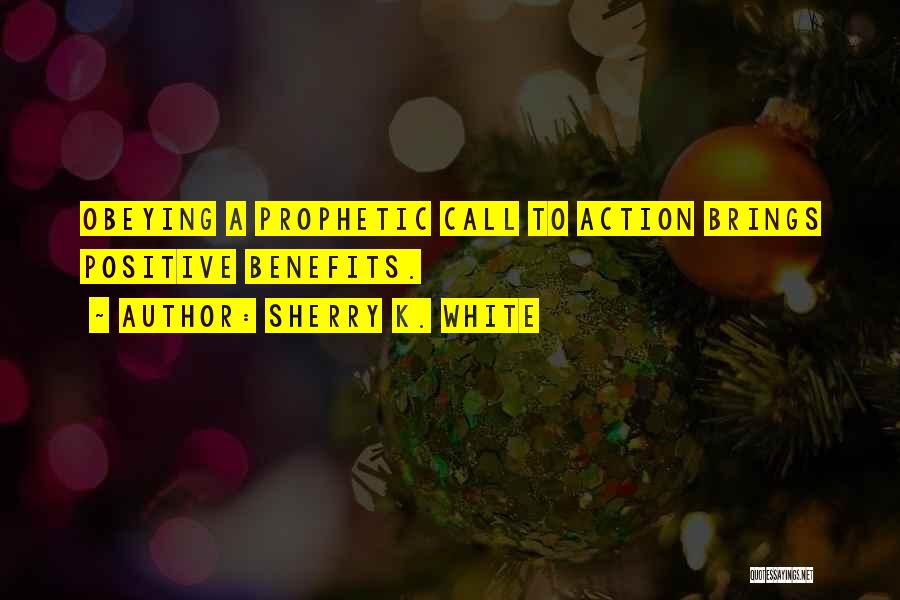 Call To Action Quotes By Sherry K. White