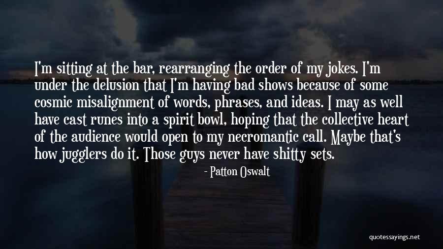 Call To Bar Quotes By Patton Oswalt Call To Bar Quotes By Patton Oswalt