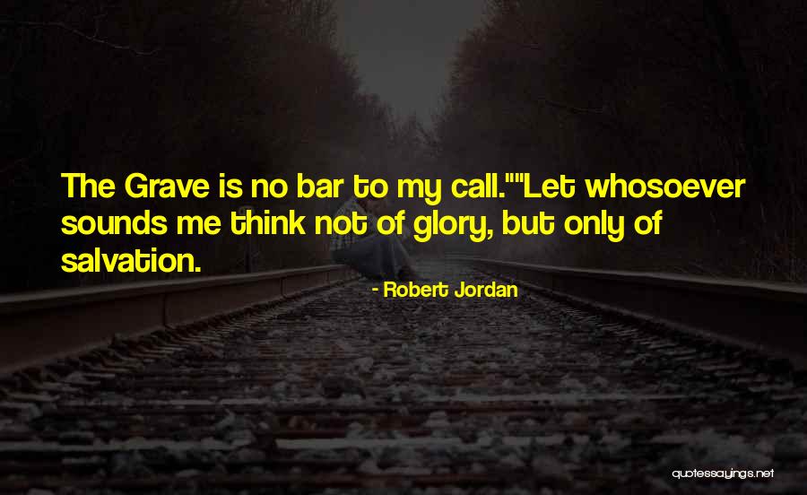 Call To Bar Quotes By Robert Jordan Call To Bar Quotes By Robert Jordan