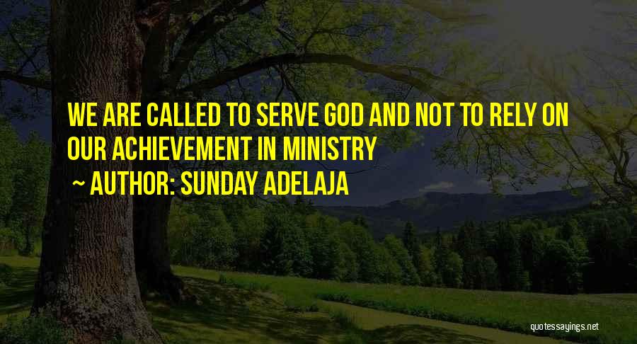 Call To Ministry Quotes By Sunday Adelaja