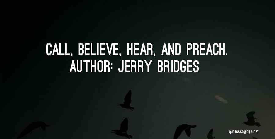 Call To Preach Quotes By Jerry Bridges