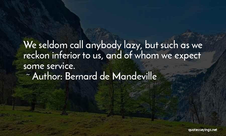 Call To Service Quotes By Bernard De Mandeville