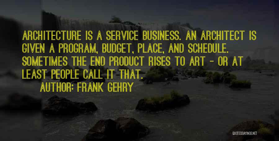 Call To Service Quotes By Frank Gehry