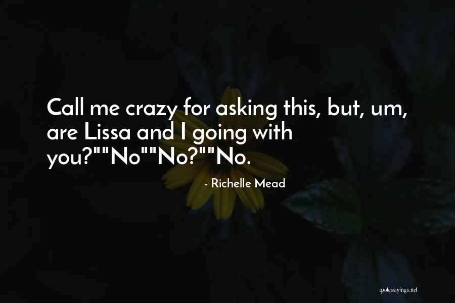 Call Us Crazy Quotes By Richelle Mead Call Us Crazy Quotes By Richelle Mead