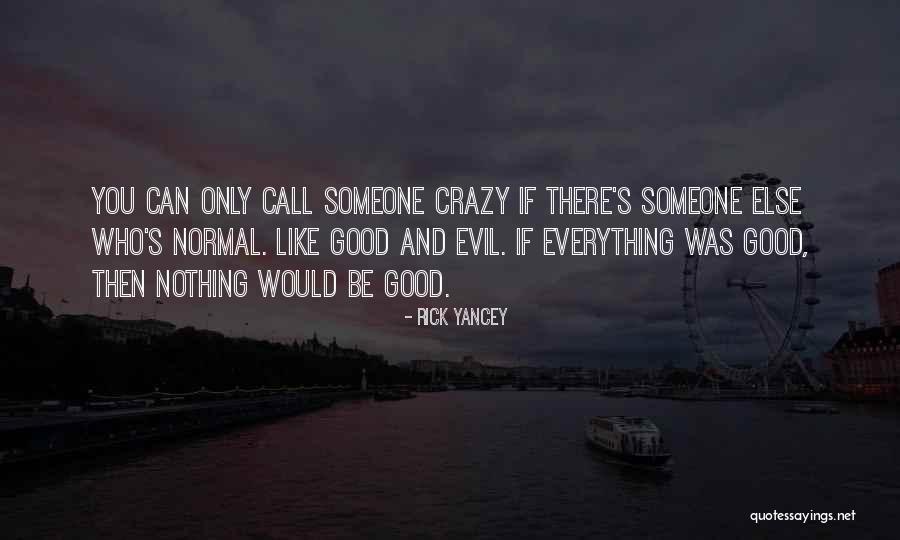Call Us Crazy Quotes By Rick Yancey Call Us Crazy Quotes By Rick Yancey
