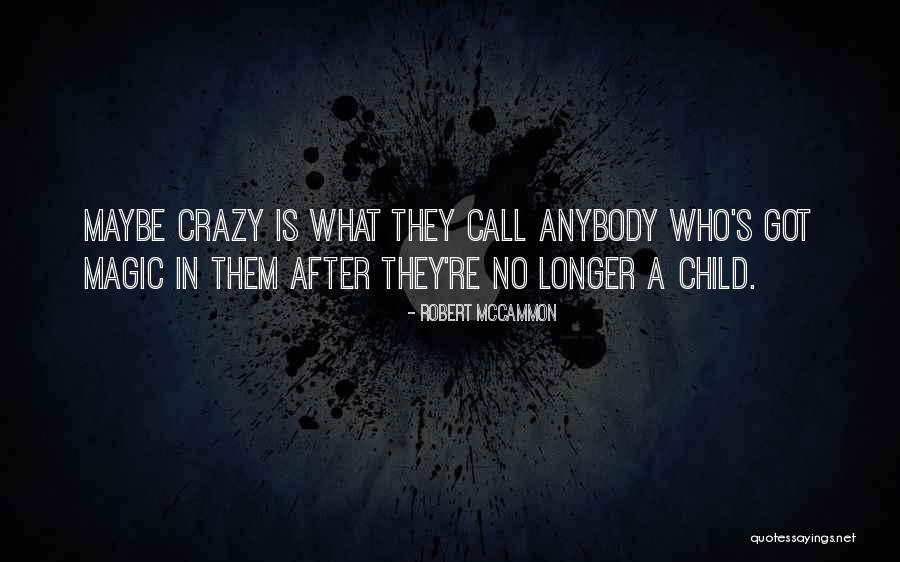 Call Us Crazy Quotes By Robert McCammon Call Us Crazy Quotes By Robert McCammon