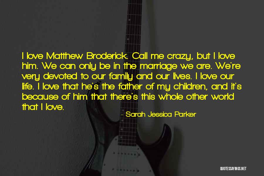 Call Us Crazy Quotes By Sarah Jessica Parker Call Us Crazy Quotes By Sarah Jessica Parker