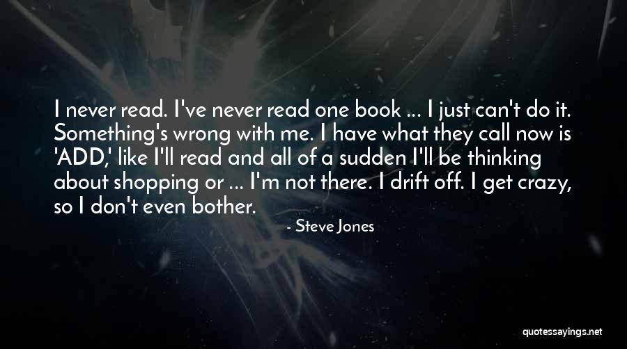 Call Us Crazy Quotes By Steve Jones Call Us Crazy Quotes By Steve Jones