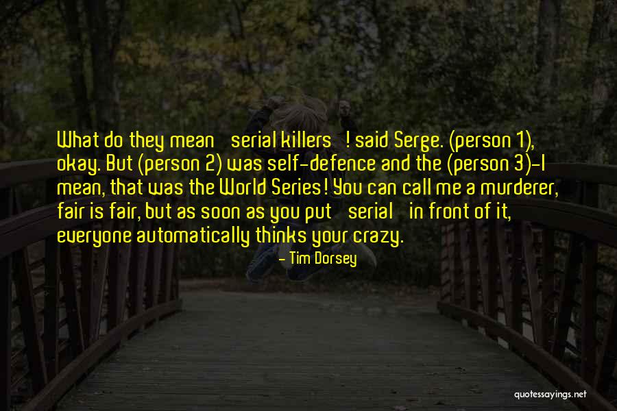 Call Us Crazy Quotes By Tim Dorsey Call Us Crazy Quotes By Tim Dorsey