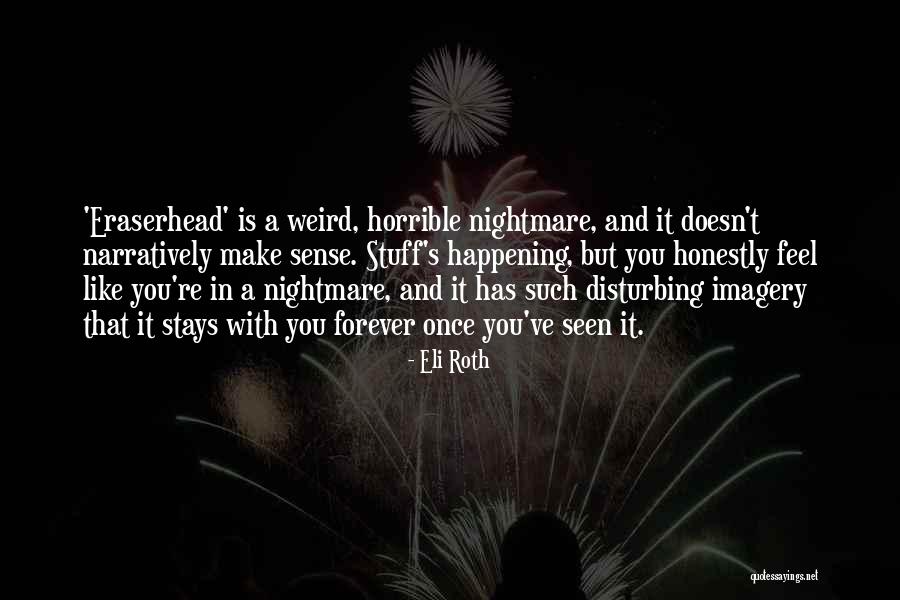 Callados Angela Quotes By Eli Roth Callados Angela Quotes By Eli Roth