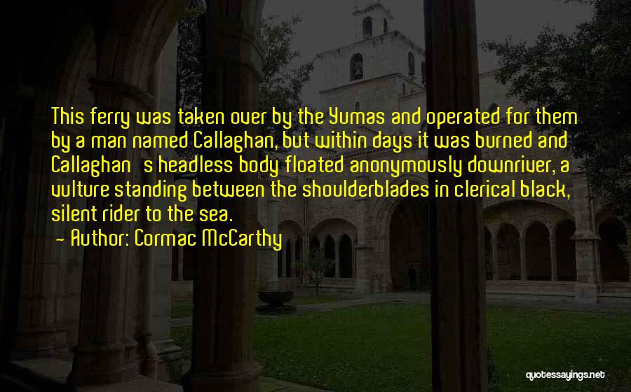 Callaghan Quotes By Cormac McCarthy