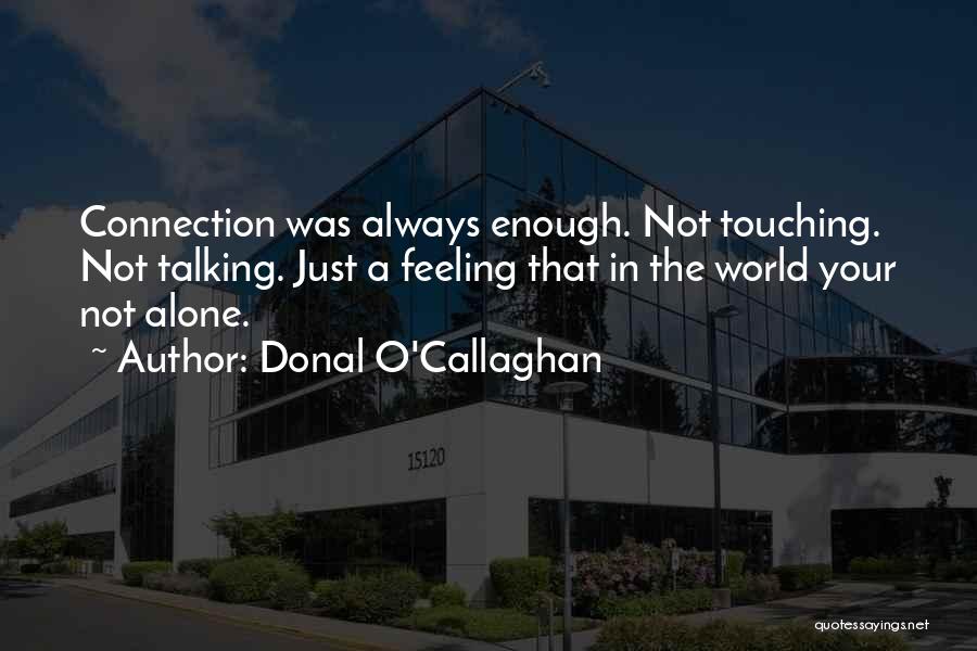 Callaghan Quotes By Donal O'Callaghan