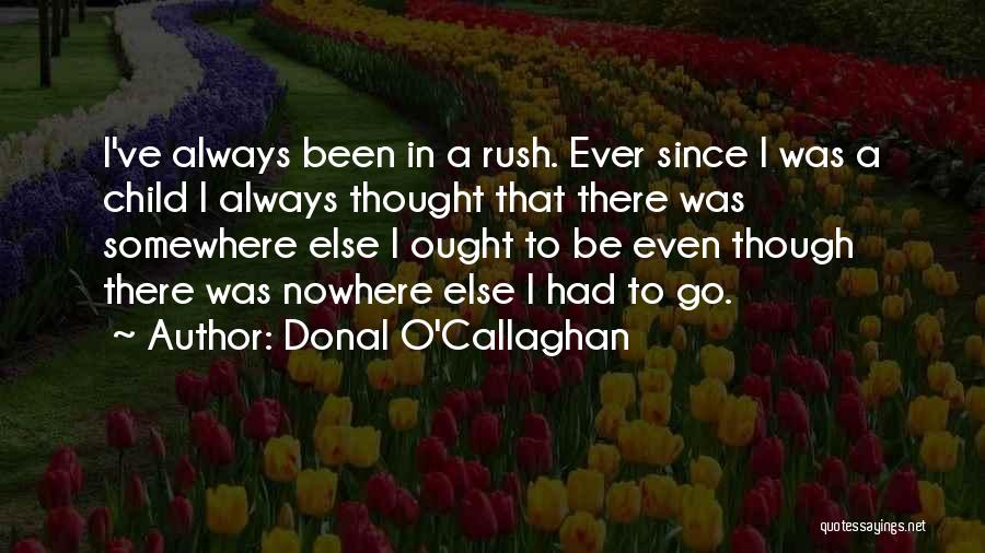 Callaghan Quotes By Donal O'Callaghan