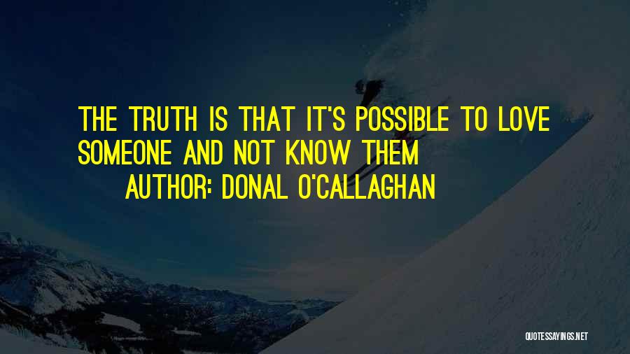 Callaghan Quotes By Donal O'Callaghan